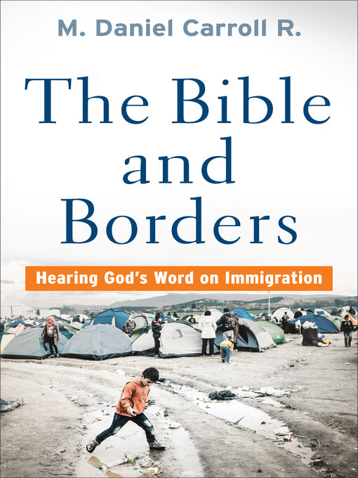 Title details for The Bible and Borders by M. Daniel Carroll R. - Available